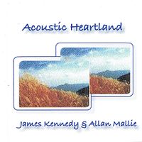 Acoustic Heartland by James Kennedy/Allan Mallie