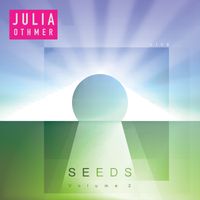 Seeds, Volume 2 (Live) by Julia Othmer
