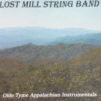 Olde Tyme Appalachian Instrumentals by Lost Mill