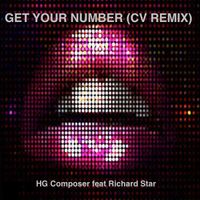 GET YOUR NUMBER (CV REMIX) Single by HG Composer feat Richard Star