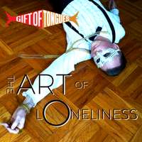 The Art of Loneliness by Gift of Tongues