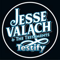 Testify by Jesse Valach & The Testaments