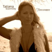 Forevermore by Tatiana Scavnicky