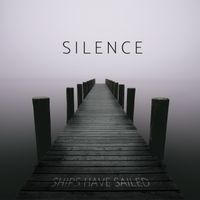 Silence by Ships Have Sailed