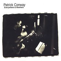 Everywhere & Nowhere by Patrick Conway