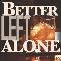 Better Left Alone by Kolby Oakley