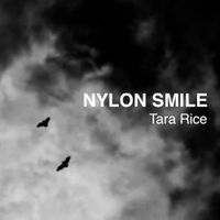Nylon Smile by Tara Rice