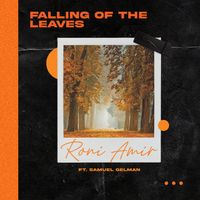 Falling of the leaves by Roni Amir 