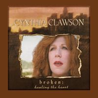 Broken: Healing The Heart by Cynthia Clawson