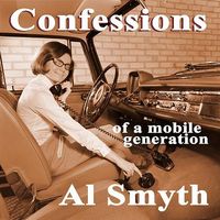 Confessions Of A Mobile Generation by Al Smyth