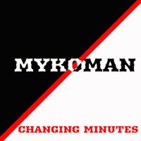 Changing Minutes by MykoMan