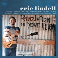 Revolution In Your Heart by Eric Lindell