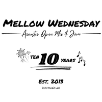 Mellow Wednesday Acoustic Open Mic & Jam