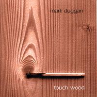 Touch Wood by Mark Duggan