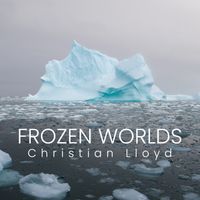 Frozen Worlds (2024) by Christian Lloyd