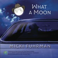 What a Moon by Micki Fuhrman