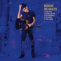 BEGGING HIS GRACES: THE SONGS AND SINS OF PAT MACDONALD / VOLUME THREE (2017) by THE ARTISTS OF STEEL BRIDGE