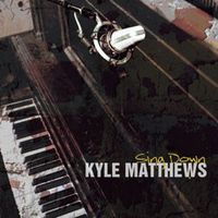 Sing Down by Kyle Matthews