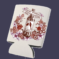 FREE WITH PURCHASE! Why Women Need Wine Koozie