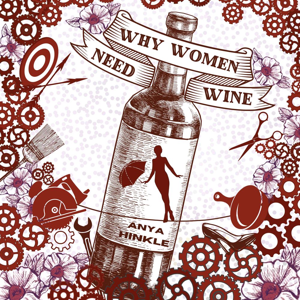 So why do women need wine exactly? When you're walking the tightrope always trying to DO IT ALL. When whatever you do feels like a wrench in the cogs. You're aiming the arrows but it always seems like you've missed the target. Original artwork by Tricia Tripp.