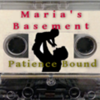 Patience Bound by Maria's Basement