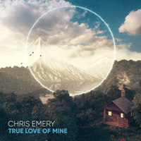 True Love Of Mine (2020) by Chris Emery