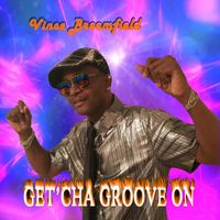 Get'cha Groove On by Vince Broomfield