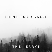 Think for Myself by The Jerrys