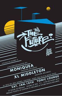 IS THIS THE FUTURE?  Featuring live performances by Moniquea and XL Middleton (MoFunk Records)