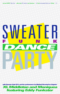 Sweater Funk Saturday Night Dance Party w/ XL Middleton + Moniquea (feat. Eddy Funkster)
