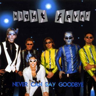 Night Fever Never Can Say Goodbye album cover artwork