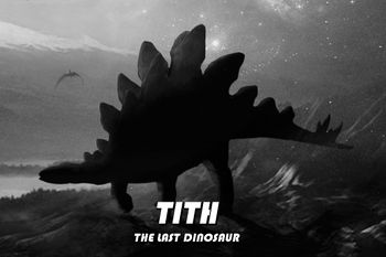 Tith (The Last Dinosaur) in his animal form in "Season 1"'s album artwork. Tith is the last living dinosaur, ZZ-999 having wiped all of them by means of an asteroid crash on Earth. Tith however survives, ZZ-999  hunts him down and kills him mercilessly, ending the rule of the dinosaurs on Earth.
