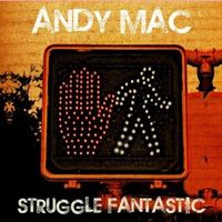 Struggle Fantastic by Andy Mac