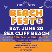 Antigone Rising's BeachFest 5 Celebrating the Work of Girls Rising! 