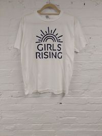 Girls Rising T Shirt ADULT & YOUTH sizes