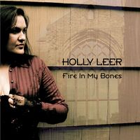 Fire In My Bones by Holly Leer