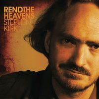 Rend the Heavens by Stephen Kirk