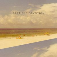 Particle Devotion by Particle Devotion