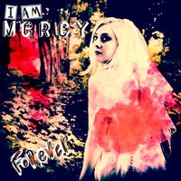 Forever by I Am Mercy