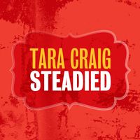 Steadied by Tara Craig