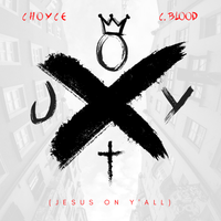 J.O.Y. (Jesus On Y'all) by C H O Y C E