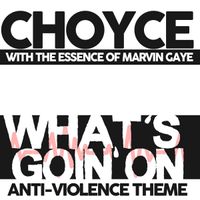 What's Goin' On by C H O Y C E