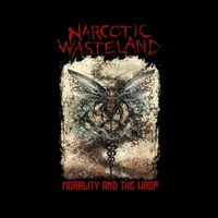 Narcotic Wasteland - MORALITY AND THE WASP by Narcotic Wasteland