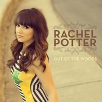 Out of the Woods - Single by Rachel Potter