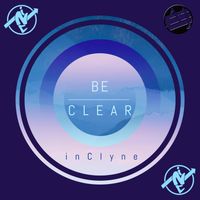 Be Clear by inClyne by inClyne