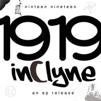 1919 the ep by inClyne feat. J RO & S.L.U.G.G.O.