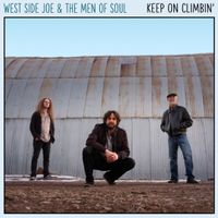 Keep On Climbin' by West Side Joe & The Men of Soul