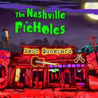 Neon Boneyard by The Nashville PieHoles