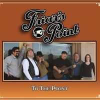 To The Point by Friar's Point Band