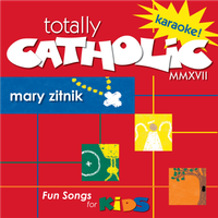 Totally Catholic MMXVII Karaoke by Mary Zitnik